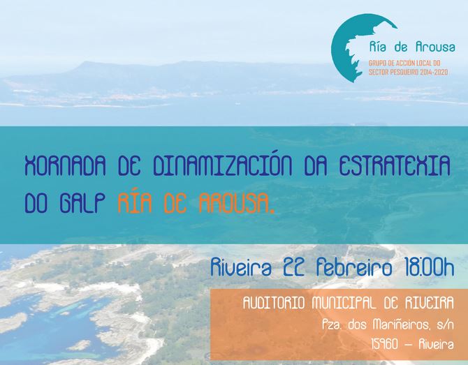 XORNADA DE DINAMIZACIÓN DA ESTRATEXIA DO GALP RÍA DE AROUSA - RIVEIRA 22 FEBREIRO